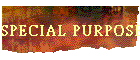 SPECIAL PURPOSE